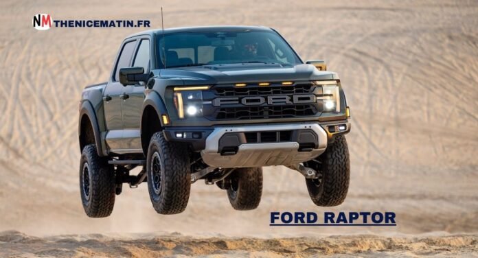 Les Raptor Le Ford Raptor : Un Monstre De La Route Qui Déchaîne Les Passions ...