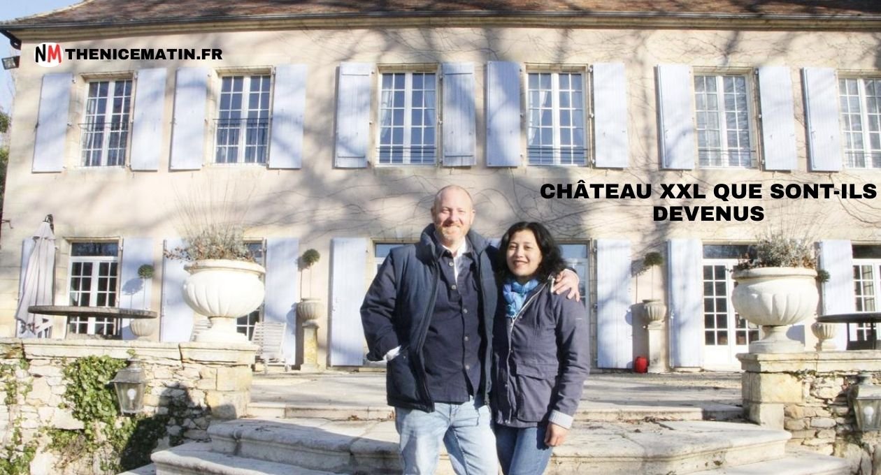 château xxl que sont-ils devenus